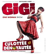 Gigi Culottee Et Denoyautee. Du 10 au 11 janvier 2014 à Toulon. Var.  20H30